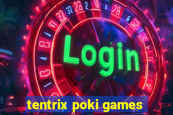 tentrix poki games